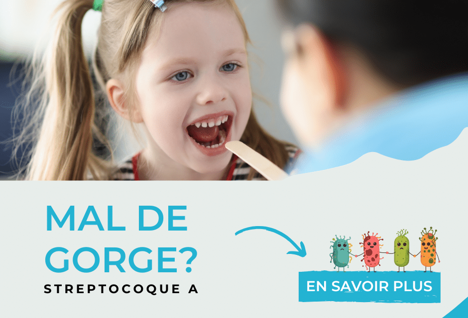 Mal de gorge ? Et si c’était le streptocoque A?