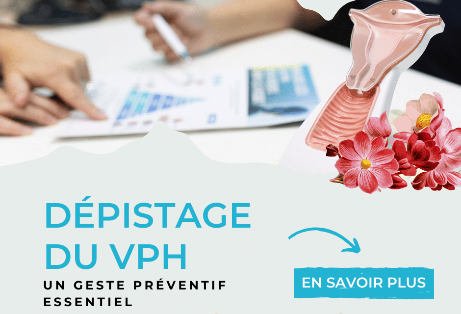 Le dépistage du VPH : un geste préventif essentiel